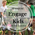 0 Ways to Engage Kids in the Garden